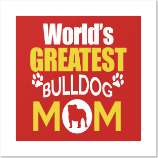 WORLD'S GREATEST BULLDOG MOM Posters and Art